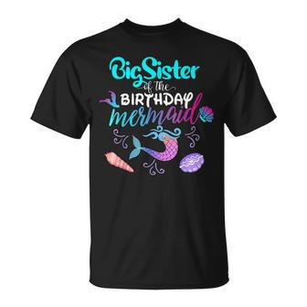 Big Sister Of The Birthday Mermaid Family Matching Party T-Shirt - Seseable