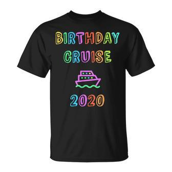Birthday Vacation Cruise Sea Spring Break 2020 Ship Squad Unisex T-Shirt | Mazezy