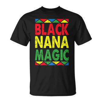 Black Nana Magic Mothers Day Cool African American Grandma Gift For Womens Unisex T-Shirt | Mazezy
