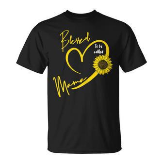 Blessed To Be Called Mama Mothers Day Cute Sunflower Mom Gift For Womens Unisex T-Shirt | Mazezy