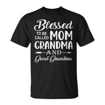 Blessed To Be Called Mom Grandma Greatgrandma Mothers Day Unisex T-Shirt | Mazezy