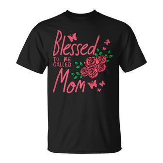 Blessed To Be Called Mom Rose Vintage Mothers Day Mama Women Gift For Womens Unisex T-Shirt | Mazezy