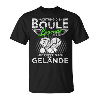 Boccia Die Boule Legende Betritt Das Gelände Boule T-Shirt - Seseable