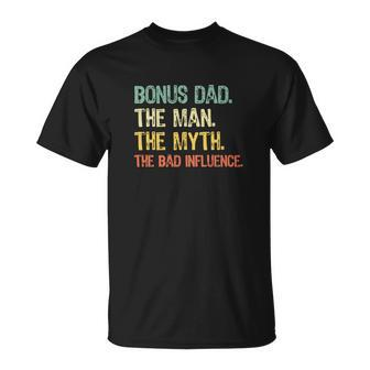 Bonus Dad The Man Myth Bad Influence Retro Gift Christmas V2 Unisex T-Shirt - Monsterry