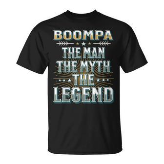 Boompa The Man The Myth The Legend Fathers Day Grandad Unisex T-Shirt - Seseable