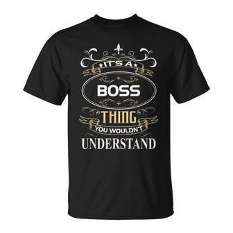 Boss Name Its A Boss Thing You Wouldnt Understand T-Shirt - Seseable