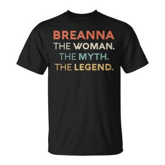 Breanna The Woman The Myth Legend Name Personalized Women Unisex T-Shirt - Seseable