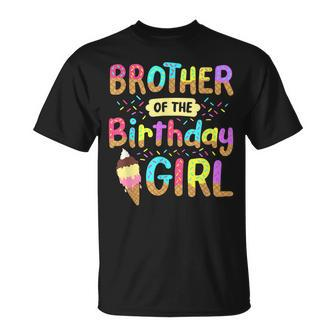 Brother Of The Birthday Day Girl Ice Cream Party Family Unisex T-Shirt | Mazezy