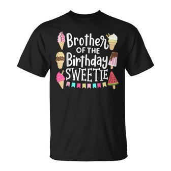 Brother Of The Birthday Sweetie Ice Cream Matching Family Unisex T-Shirt | Mazezy