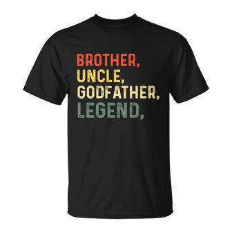 Brother Uncle Godfather Legend For A Favorite Best Uncle Unisex T-Shirt - Monsterry AU