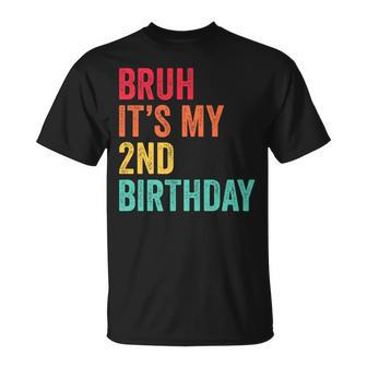 Bruh Its My 2Nd Birthday 2 Years Old Second Birthday T-shirt - Thegiftio UK
