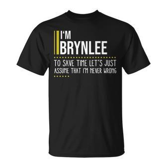 Brynlee Name Gift Im Brynlee Im Never Wrong Unisex T-Shirt - Seseable