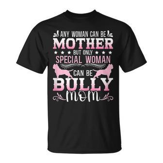 Bully Xl Pitbull Dog Mother Best Woman Have American Bully Gift For Womens Unisex T-Shirt | Mazezy