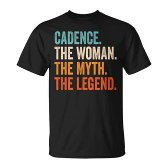 Cadence The Woman The Myth The Legend First Name Cadence Unisex T-Shirt - Seseable