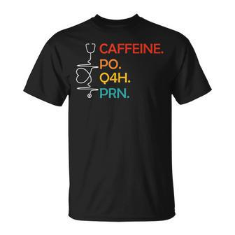 Caffeine Po Q4h Prn Funny Coffee Caffeine Nurse Vintage Unisex T-Shirt | Mazezy