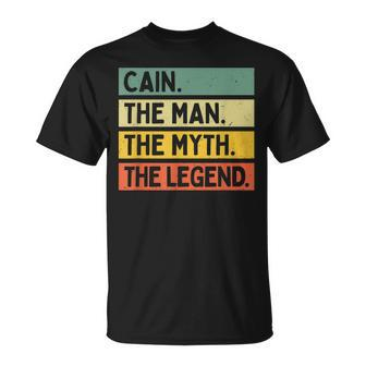 Cain The Man The Myth The Legend Funny Personalized Quote Gift For Mens Unisex T-Shirt - Seseable