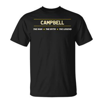 Campbell The Man The Myth The Legend | Men Boy Name Funny Unisex T-Shirt - Seseable