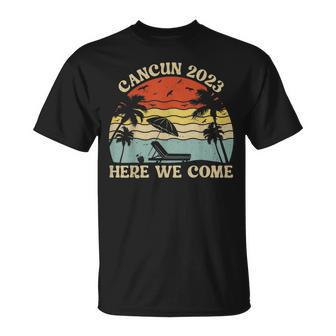 Cancun 2023 Here We Come Matching Family Friends Vacation Unisex T-Shirt | Mazezy