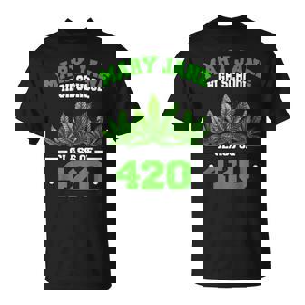 Cannabis Marijuana Funny Mary Jane High School Class Of 420 Unisex T-Shirt | Mazezy