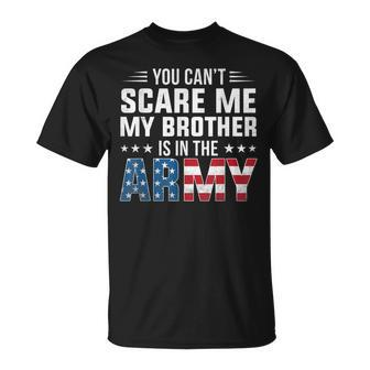 Cant Scare Me My Brother Is In The Army Proud Sister Unisex T-Shirt | Mazezy