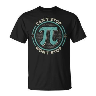 Cant Stop Pi Wont Stop Math Pi Day V2 Unisex T-Shirt | Mazezy