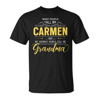 Carmen Name My Favorite People Call Me Grandma Unisex T-Shirt - Seseable