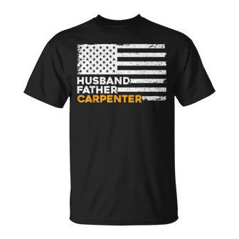 Carpenter Husband Father American Flag Fathers Day Gifts Unisex T-Shirt - Seseable