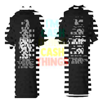 Im Cash Doing Cash Things Personalized Name T-Shirt - Seseable