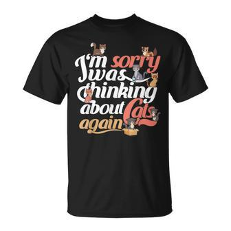 Cat Quote Im Sorry I Was Thinking About Cats Again T-shirt - Seseable