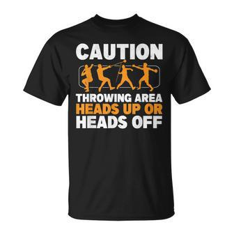 Caution Throwing Area Shot Put Track And Field Thrower Unisex T-Shirt | Mazezy