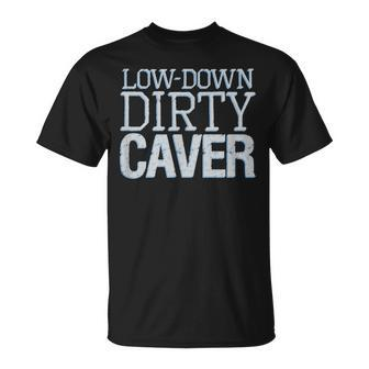 Cave Explorer T Low Down Dirty CaverT-shirt - Seseable