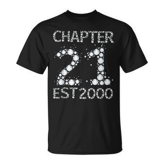 Chapter 21 Est 2000 21St Birthday Born In 2000 T-Shirt - Seseable