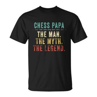 Chess Papa Fathers Day Gift Chess Man Myth Legend Great Gift Unisex T-Shirt - Monsterry DE