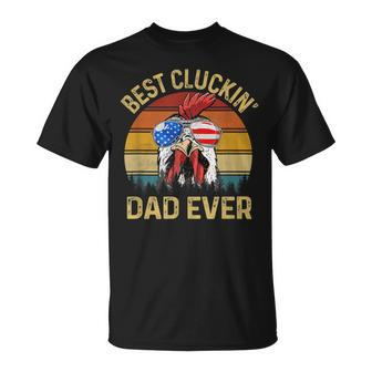 Chicken Dad Best Cluckin Dad Ever Proud Daddy Farmer Gift For Mens Unisex T-Shirt - Seseable