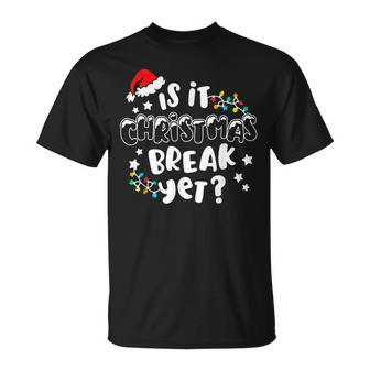 Is It Christmas Break Yet Christmas Lights For Teacher Women T-shirt - Seseable