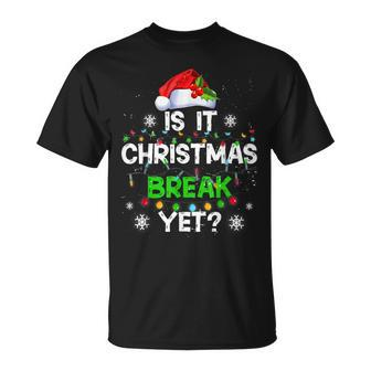 Is It Christmas Break Yet Christmas For Teacher Women T-shirt - Seseable