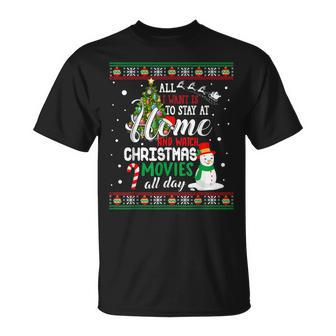 Christmas I Want Is Stay At Home & Watch Movies Ugly V2 T-shirt - Thegiftio UK