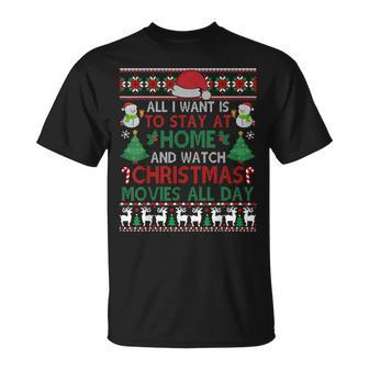 Christmas I Want Is Stay At Home & Watch Movies Ugly V3 T-shirt - Thegiftio UK