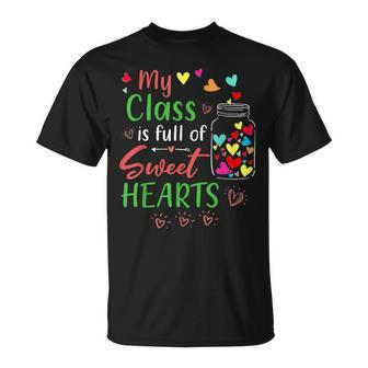 My Class Is Full Of Sweethearts Teacher Valentines T-Shirt - Seseable