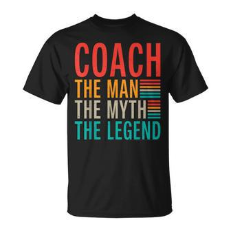 Coach The Man The Myth The Legend Sports Coach Unisex T-Shirt - Seseable