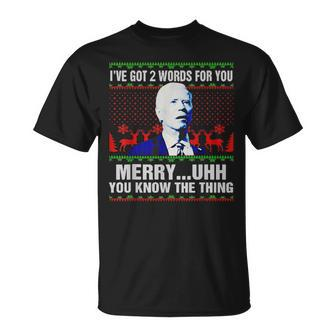 Confused Biden 2 Words Merry Uh Uh You Know The Things T-Shirt