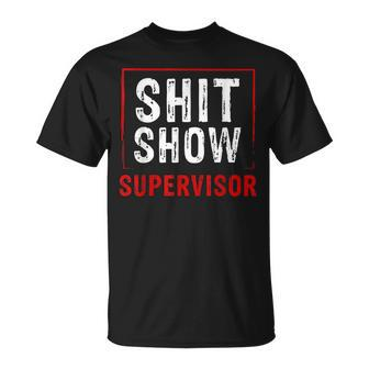 Cool SHIT Show Supervisor Hilarious Vintage For Adults Unisex T-Shirt | Mazezy