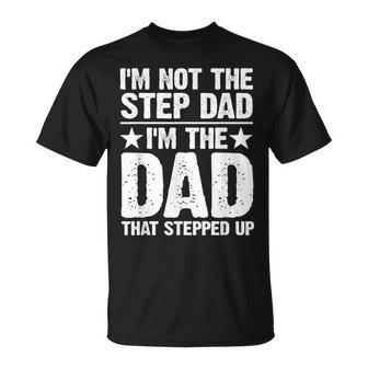 Cool Step Up Dad For Men Father Worlds Best Stepdad Ever Unisex T-Shirt - Seseable