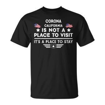 Corona California Ort Zum Besuchen Bleiben Usa City T-Shirt - Seseable