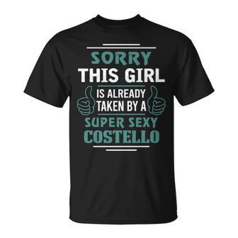 Costello Name Gift This Girl Is Already Taken By A Super Sexy Costello V2 Unisex T-Shirt - Seseable