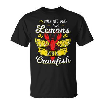 Crawfish Boil When Life Gives You Lemons Crayfish Festival Unisex T-Shirt | Mazezy