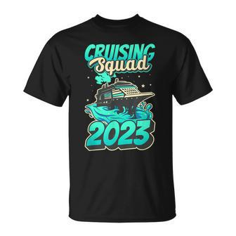Cruising Squad 2023 Vacation Trip Party Ship Cruise Unisex T-Shirt | Mazezy
