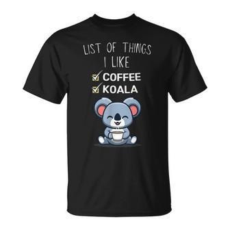 Cute Kawaii Koala List Of Things I Like Coffee Lover T-Shirt - Seseable