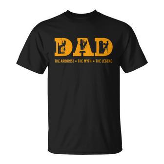 Dad Arborist Myth Legend Funny Fathers Day Unisex T-Shirt - Monsterry DE