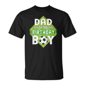 Dad Of The Birthday Boy Soccer Dad For Birthday Boy T-shirt - Thegiftio UK
